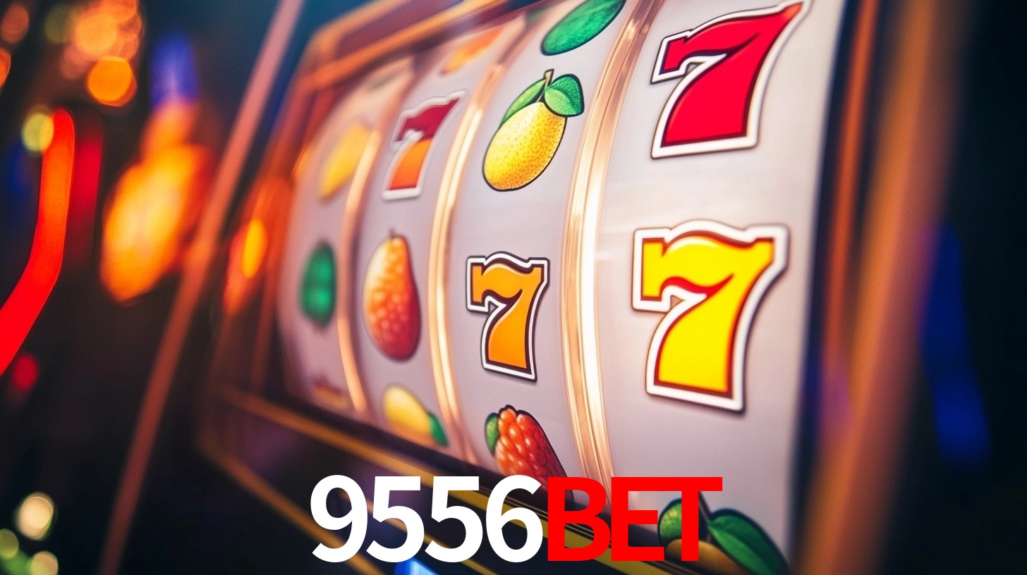 9556BET: Jogos de Caça-Níqueis-Altas Recompensas, Roleta-Velocidade, Blackjack-Desafios Máximos